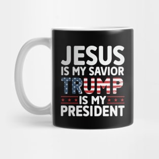 Jesus is My Savior Trump is My President Mug